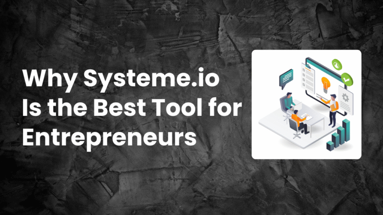 Read more about the article Why Systeme.io Is the Best Tool for Entrepreneurs in 2025