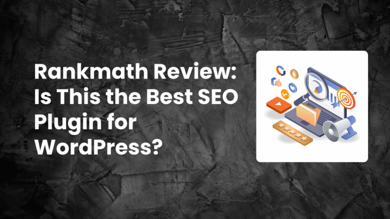 Read more about the article Rankmath Review 2025: Is This the Best SEO Plugin for WordPress?