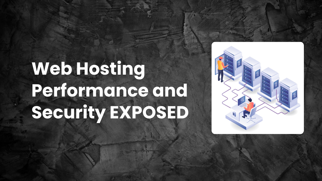 Read more about the article Web Hosting Performance and Security EXPOSED: What Your Host Isn’t Telling You in 2025