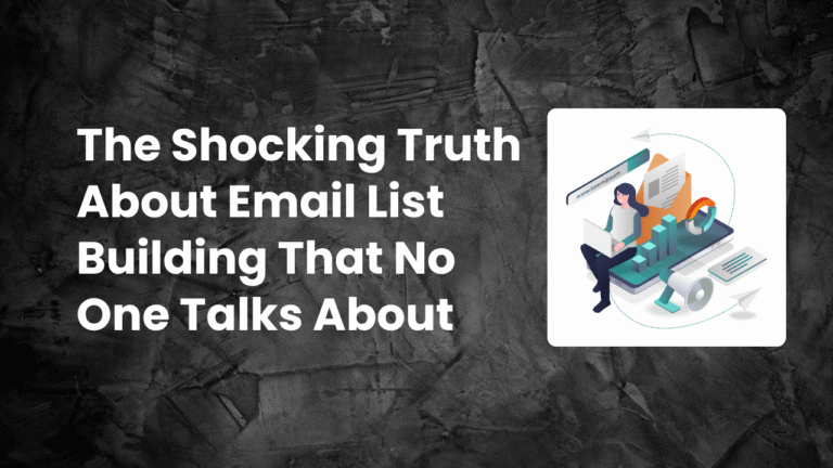 Read more about the article The Shocking Truth About Email List Building That No One Talks About in 2025
