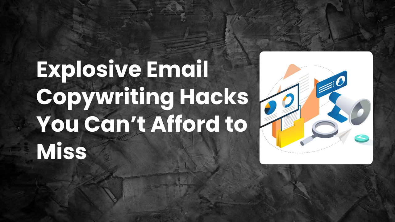Read more about the article Explosive Email Copywriting Hacks You Can’t Afford to Miss in 2025