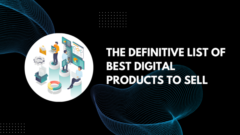 Read more about the article The Definitive List of Best Digital Products to Sell in 2026