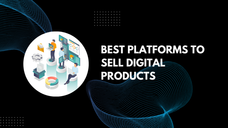 Read more about the article 20 Best Platforms to Sell Digital Products