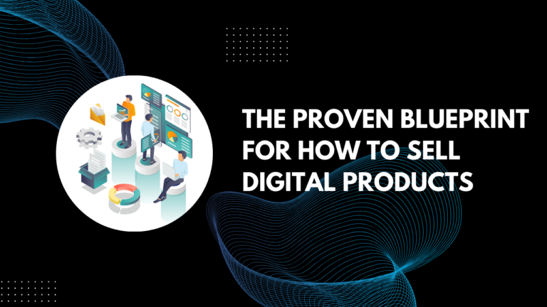 Read more about the article The Proven Blueprint for How to Sell Digital Products in 2026