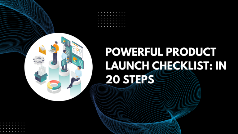 Read more about the article Powerful Product Launch Checklist: In 20 Steps Avoid Costly Mistakes