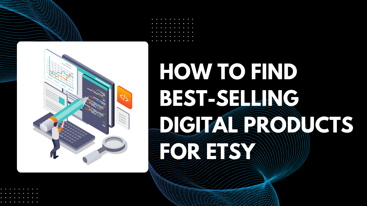 Read more about the article How to Find Best-Selling Digital Products for Etsy: My Casual Guide to Niche Hunting in 2026