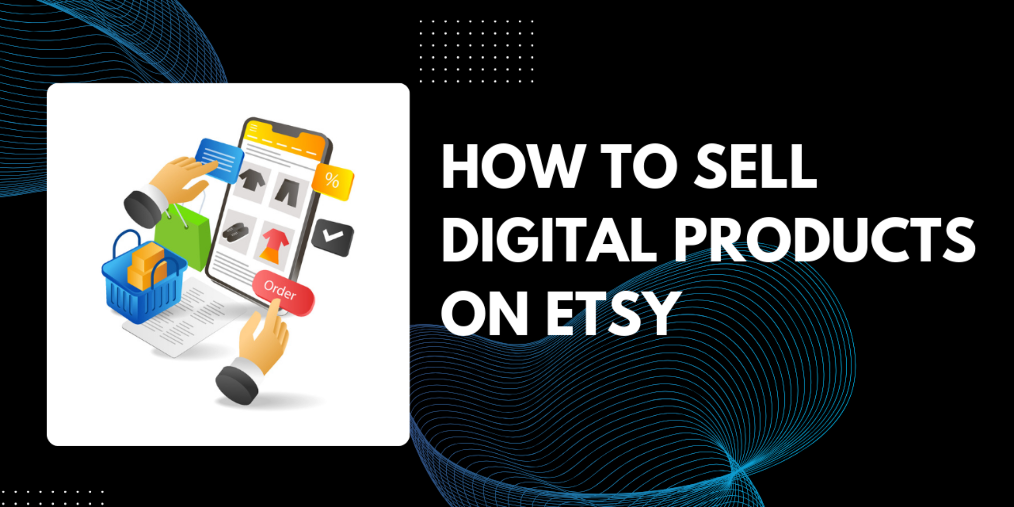 How to Sell Digital Products on Etsy: My Casual, Step-by-Step Guide in 2026