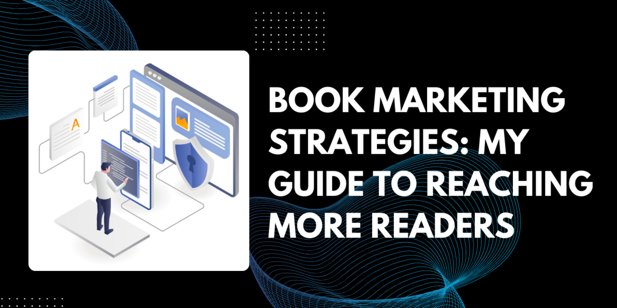 Book Marketing Strategies: My Guide to Reaching More Readers in 2026