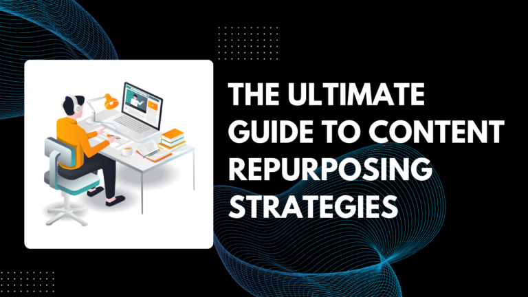 The Ultimate Guide to Content Repurposing Strategies That Save Time[2026]
