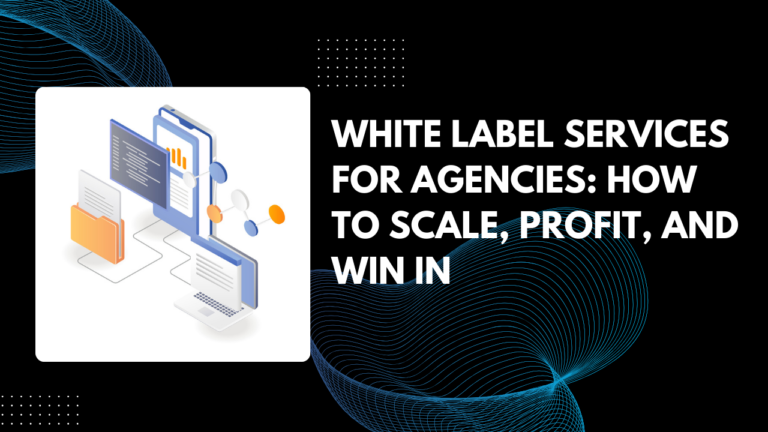 White Label Services for Agencies: How to Scale, Profit, and Win in 2026