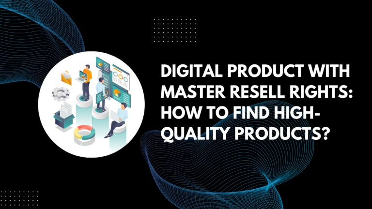 Read more about the article Digital Product with Master Resell Rights: How to Find High-Quality Products? 2026