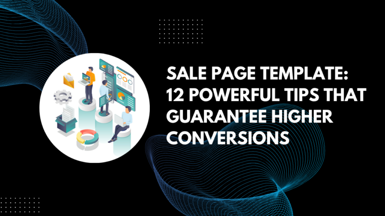 Read more about the article Sale Page Template: 12 Powerful Tips  That Guarantee Higher Conversions